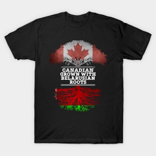 Canadian Grown With Belarusian Roots - Gift for Belarusian With Roots From Belarusian T-Shirt